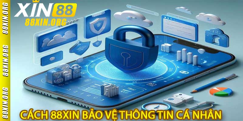 Chính Sách Bảo Mật 88XIN - Bảo Vệ Thông Mọi Tin cá Nhân Hội Viên - LUCKY741.CLICK