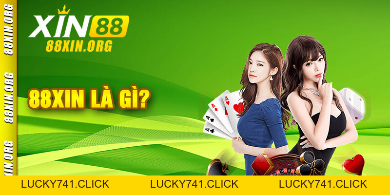 Xin88 - Nổ Hũ Xin88 | Xổ Số | Sports | Casino Xin88 Tặng 88k - LUCKY741.CLICK